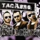 Tacabro - Francisco