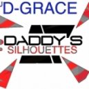 D-GRACE - Daddy's Silhouettes