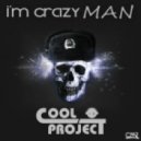Cool Project - I\'m Crazy Man ()