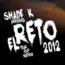 Shade K - El Reto Tear Out Nation 2012 Mix Set ()