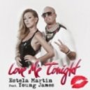 Estela Martin feat. Young James - Love Me Tonight