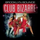 Brooklyn Bounce - Club Bizarre (Breakboy & Ced Teknoboy Remix)