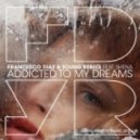 Francesco Diaz & Shena Winchester & Young Rebels - Addicted To My Dreams (Radio Killer Remix)