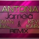 Antonia - Jameia (Teoman Unal & Kevin Kapaj Remix)