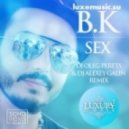 B.K. - Sex (Dj Oleg Perets & Dj Alexey Galin Radio Remix)