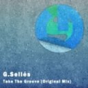G.Sellés - Take The Groove