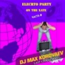 Dj Max Korovaev - Electro Party On The Xate 2012 Part 2 ()