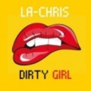 La Chris - Dirty Girl (Original Edit)