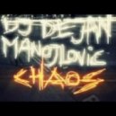 Hot Shit! & DJ Dejan Manojlovic - Chaos