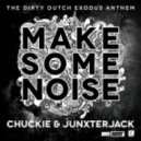Chuckie & Junxterjack - Make Some Noise