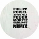 Philipp Poisel - Zünde alle Feuer (Moritz Guhling Remix)