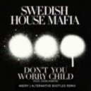 Swedish House Mafia ft. John Martin - Don\'t You Worry Child (Andry J alternative Bootleg Remix)