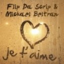 Flip Da Scrip & Michael Beltran - Je T`aime