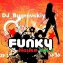 DJ_Bugrovskiy - Disco Funky House vol.1 ()