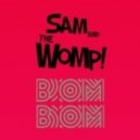 Sam , The Womp - Bom Bom (Dirty Freek Re-Edit)