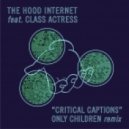 The Hood Internet feat. Class Actress - Critical Captions