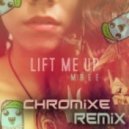 Mree - Lift Me Up (Chromixe Remix)