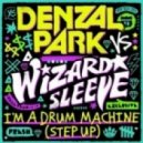 Denzal Park Ft Wizard Sleeve - I'm A Drum Machine