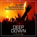 JunGO!!, SyntheticSax, Technical Lovers - Deep Down (DJ Stuff Mix)