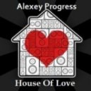 Alexey Progress - House Of Love vol.15 ()