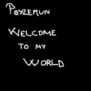 Psyzemun - Welcome To My World ()