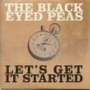 Black Eyed Peas - Lets Get The Started