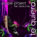 Purple Project feat. Paula P Cay - Te Quiero (Stefano Prada Remix)