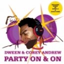 Dween feat. Corey Andrew - Party On and On (Original)