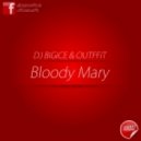 DJ BiGiCE & OUTFFiT - Bloody Mary (Radio Edit)