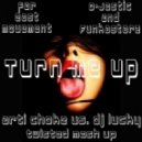 Far East Movement vs. D-Jastic & Funkastarz - Turn Me Up (Arti Choke & DJ Lucky Twisted Mash Up)