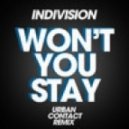 Indivision & Livewire ft. Tasha Baxter - Won\'t You Stay (Urban Contact Remix)