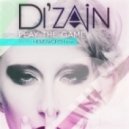 Di'zain - Play The Game