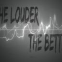 The Louder The Better - Voices