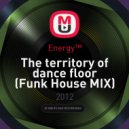 Energy™ - The territory of dance floor