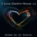 Dj Trevis - I Love Electro-House v.1 ()