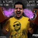 Sak Noel & Tuajmo & Plastik Funk - Where Who (DJ Kost Mash Up)
