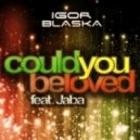 Igor Blaska Feat. Jaba - Could You Be Loved (Radio Remix)