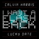 Lucky Date vs. Calvin Harris - I Want A Flashback (Not Quite Original Mix)
