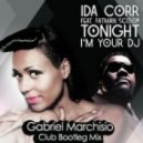 Berny Bonkers, Ida Corr - Tonight I m Your DJ (Gabriel Marchisio Club Mix)
