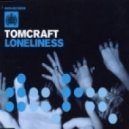 Tomcraft - Loneliness 2013