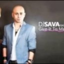 DJ Sava feat. Misha - Give It To Me