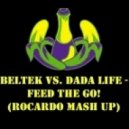 Beltek vs. Dada Life - Feed The Go!