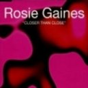 Rosie Gaines - Closer than Close