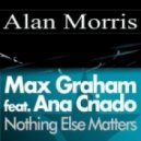 Alan Morris vs. Max Graham feat. Ana Criado - Nothing Else Matters (BlueMonday Intro Mashup)