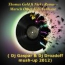 Thomas Gold feat. Nicky Romeo - Marsch Other Side.Toulouse (Dj Gaspar & Dj Drozdoff Mash-Up 2012)