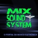 Mixsoundsystem - Give Me All Your Levels