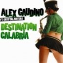 Alex Gaudino feat.Crystal Waters - Destination Calabria (Dj Nehz Remix)