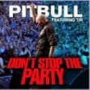 Pitbull (feat. TJR) - Don't Stop The Party