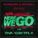 BL3ND & Modulation - Here We Go vs Dva Koktela (Basscure & Secoola Mashup)