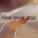 VNP - Next Level 2012 (Original Mix)